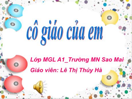 Bài giảng Mẫu giáo Lớp 5 tuổi - Thơ Cô giáo của em (Lê Thị Thúy Hà)