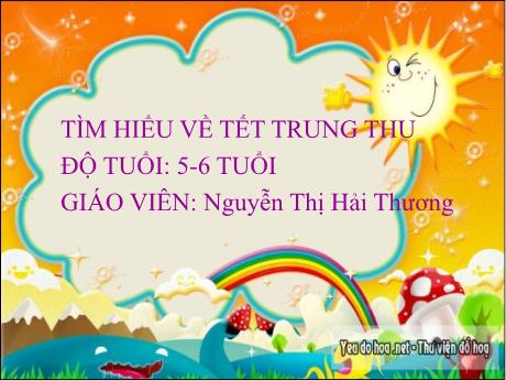 Bài giảng Mẫu giáo Lớp 5 tuổi - Tìm hiểu về Tết Trung Thu (Nguyễn Thị Hải Thương)