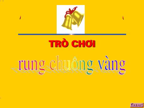 Bài giảng Mẫu giáo Lớp 5 tuổi - Trò chơi Rung chuông vàng