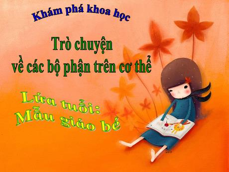 Bài giảng Giáo án Lớp MG 3 tuổi - KPKH: Trò chuyện về các bộ phận trên cơ thể