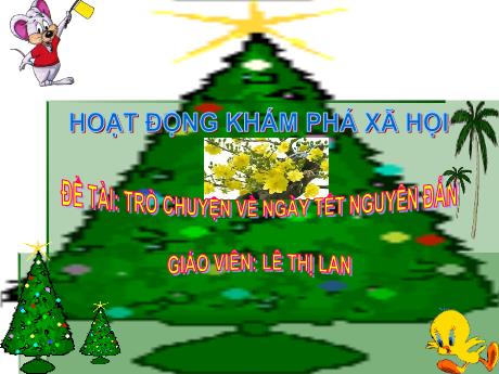 Bài giảng Giáo án Lớp MG 3 tuổi - KPXH, Đề tài: Trò chuyện về ngày Tết Nguyên Đán