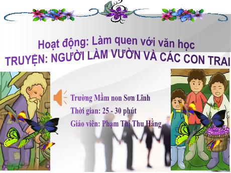 Bài giảng Giáo án Lớp MG 3 tuổi - LQVH: Truyện Người làm vườn và các con trai