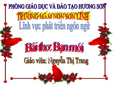 Bài giảng Giáo án Lớp MG 3 tuổi - PTNN: Bài thơ Bạn mới