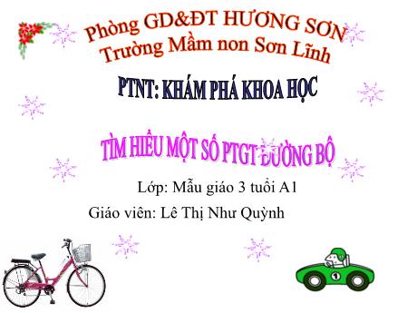 Bài giảng Giáo án Lớp MG 3 tuổi - PTNT, KPKH: Tìm hiểu một số PTGT đường bộ