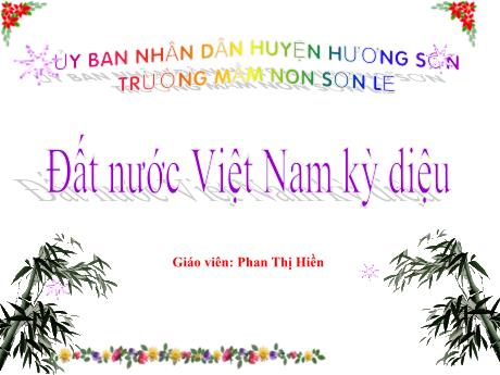Bài giảng Giáo án Lớp MG 5 tuổi - Đất nước Việt Nam kỳ diệu