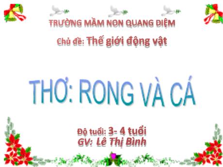 Bài giảng Giáo án Mầm non 3 tuổi - Chủ đề Thế giới động vật - Thơ Rong và cá