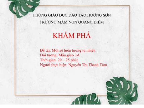 Bài giảng Giáo án Mầm non 3 tuổi - Khám phá Đề tài: Một số hiện tượng tự nhiên