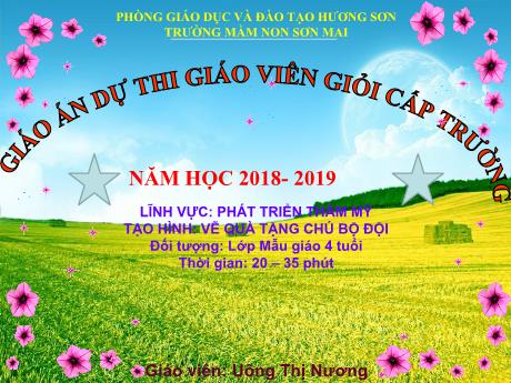 Bài giảng Giáo án Mầm non 4 tuổi - Lĩnh vực phát triển thẩm mỹ: Tạo hình vẽ quà tặng chú bộ đội