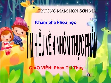 Bài giảng Giáo án Mầm non 5 tuổi - Khám phá Khoa học - Tìm hiểu về 4 nhóm thực phẩm