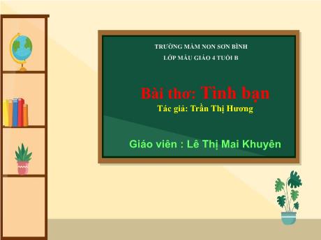 Bài giảng Giáo án MG Khối 4 tuổi - Bài thơ Tình bạn - Năm học 2023-2024