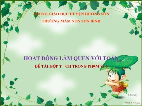 Bài giảng Giáo án MG Khối 5 tuổi - LQ Toán, Đề tài: Gộp tách trong phạm vi 6