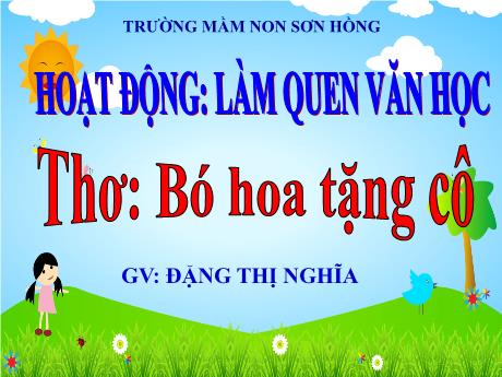 Bài giảng Mầm non Khối 4 tuổi - LQVH: Thơ Bó hoa tặng cô năm học 2024-2025