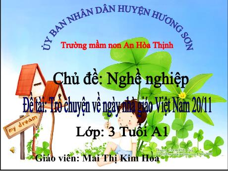 Bài giảng Mẫu giáo 3 tuổi A - Chủ đề: Nghề nghiệp - Đề tài: Trò chuyện về ngày nhà giáo Việt Nam 20/11