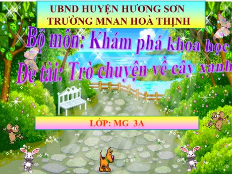 Bài giảng Mẫu giáo 3 tuổi A - KPKH, Đề tài: Trò chuyện về cây xanh