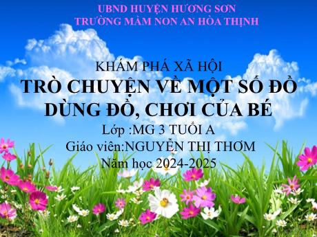 Bài giảng Mẫu giáo 3 tuổi A - KPKH: Trò chuyện về một số đồ dùng đồ chơi của bé