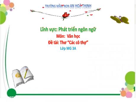 Bài giảng Mẫu giáo 3 tuổi A - PTNN, Đề tài: Thơ Các cô thợ