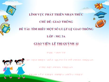 Bài giảng Mẫu giáo 3 tuổi A - PTNT, Chủ đề: Giao thông - Đề tài: Tìm hiểu một số luật lệ giao thông