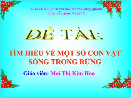 Bài giảng Mẫu giáo 3 tuổi A1 - Đề tài: Tìm hiểu về một số con vật sống trong rừng