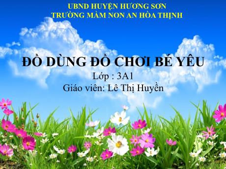 Bài giảng Mẫu giáo 3 tuổi A1 - Đồ dùng đồ chơi bé yêu