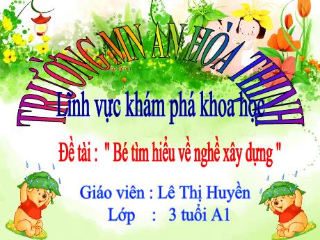 Bài giảng Mẫu giáo 3 tuổi A1 - KPKH, Đề tài: Bé tìm hiểu về nghề xây dựng