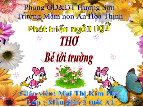 Bài giảng Mẫu giáo 3 tuổi A1 - PTNN: Thơ Bé tới trường