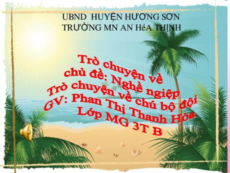 Bài giảng Mẫu giáo 3 tuổi B - Chủ đề: Nghề nghiệp - Trò chuyện về chú bộ đội