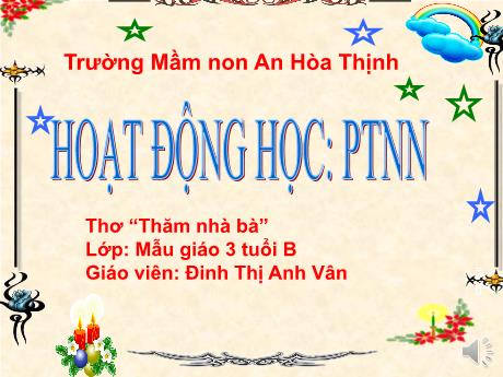 Bài giảng Mẫu giáo 3 tuổi B - PTNN: Thơ Thăm nhà bà