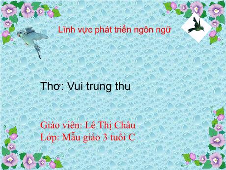 Bài giảng Mẫu giáo 3 tuổi C - PTNN: Thơ Vui Trung Thu