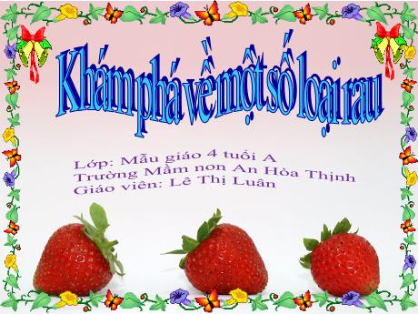 Bài giảng Mẫu giáo 4 tuổi A - Khám phá về một số loại rau