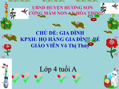Bài giảng Mẫu giáo 4 tuổi A - KPXH, Chủ đề: Gia đình - Họ hàng gia đình bé