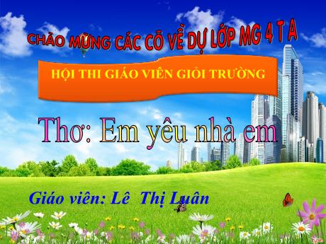 Bài giảng Mẫu giáo 4 tuổi A - Thơ Em yêu nhà em
