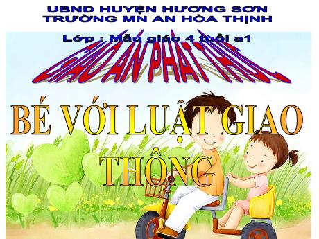 Bài giảng Mẫu giáo 4 tuổi A1 - Bé với luật giao thông