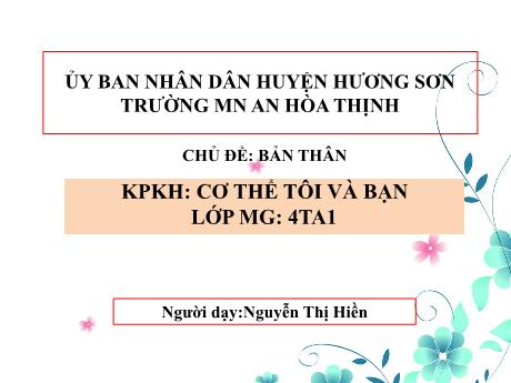 Bài giảng Mẫu giáo 4 tuổi A1 - KPKH, Chủ đề: Bản thân - Cơ thể và bạn