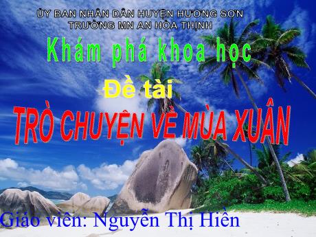 Bài giảng Mẫu giáo 4 tuổi A1 - KPKH, Đề tài: Trò chuyện về mùa xuân