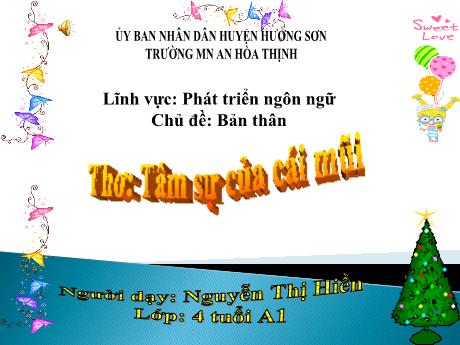Bài giảng Mẫu giáo 4 tuổi A1 - PTNN, Chủ đề: Bản thân - Đề tài: Thơ Tâm sự của cái mũi