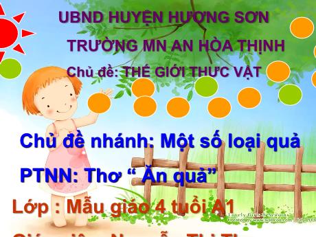 Bài giảng Mẫu giáo 4 tuổi A1 - PTNN, Chủ đề: Thế giới thực vật - Đề tài: Một số loại quả - Thơ Ăn quả