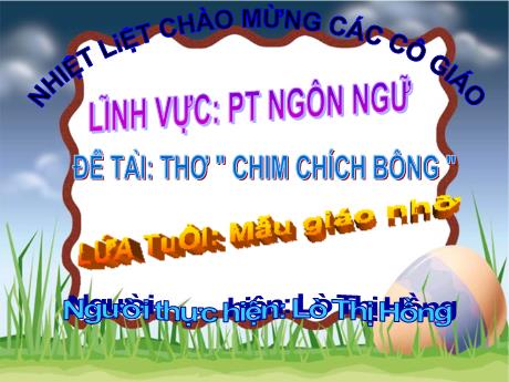Bài giảng Mẫu giáo 4 tuổi A1 - PTNN, Đề tài: Thơ Chim chích bông