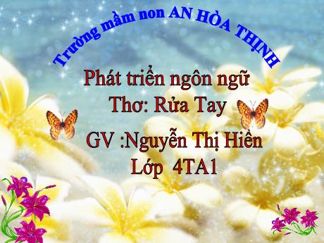 Bài giảng Mẫu giáo 4 tuổi A1 - PTNN: Thơ Rửa tay