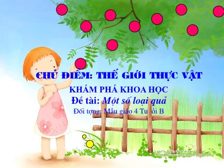 Bài giảng Mẫu giáo 4 tuổi B - KPKH, Chủ đề: Thế giới thực vật - Đề tài: Một số loại quả