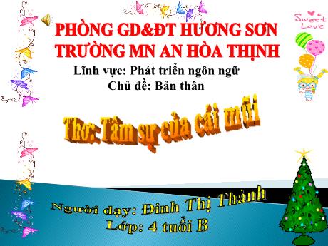 Bài giảng Mẫu giáo 4 tuổi B - PTNN, Chủ đề: Bản thân - Thơ Tâm sự của cái mũi