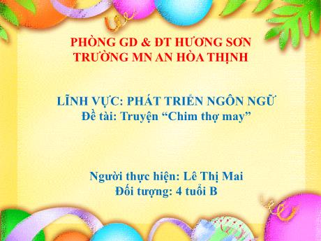 Bài giảng Mẫu giáo 4 tuổi B - PTNN, Đề tài: Truyện Chim thợ may