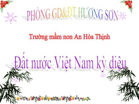 Bài giảng Mẫu giáo 4 tuổi C - Đất nước Việt Nam kỳ diệu