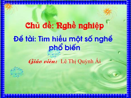 Bài giảng Mẫu giáo 5 tuổi A - Chủ đề: Nghề nghiệp - Đề tài: Tìm hiểu một số nghề phổ biến
