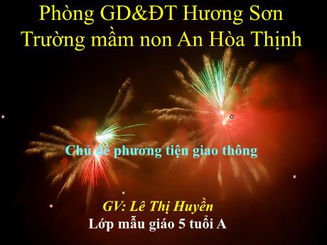 Bài giảng Mẫu giáo 5 tuổi A - Chủ đề: Phương tiện giao thông - Làm quen chữ cái p, q