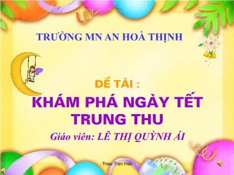 Bài giảng Mẫu giáo 5 tuổi A - Đề tài: Khám phá ngày Tết Trung Thu