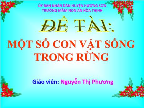 Bài giảng Mẫu giáo 5 tuổi A - Đề tài: Một số con vật sống trong rừng