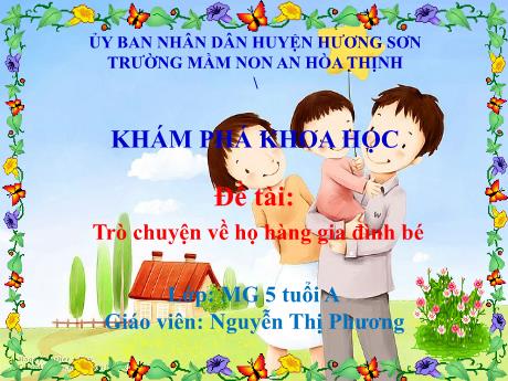 Bài giảng Mẫu giáo 5 tuổi A - KPKH: Đề tài: Trò chuyện về họ hàng gia đình bé