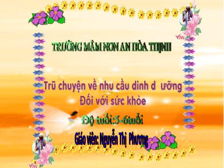 Bài giảng Mẫu giáo 5 tuổi A - KPKH: Trò chuyện về nhu cầu dinh dưỡng đối với sức khỏe