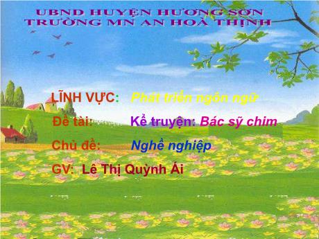Bài giảng Mẫu giáo 5 tuổi A - PTNN, Chủ đề: Nghề nghiệp - Đề tài: Kể truyện Bác sỹ chim