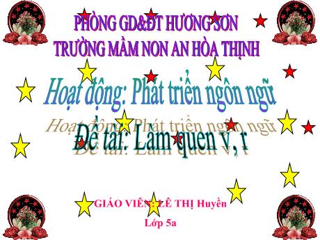 Bài giảng Mẫu giáo 5 tuổi A - PTNN - Chủ đề: Nghề nghiệp - Đề tài: Làm quen chữ cái v, r